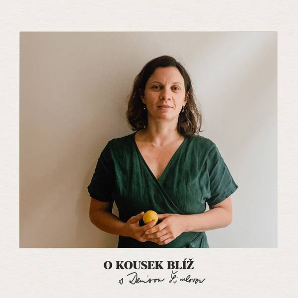 O kousek blíž